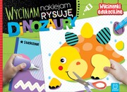 9788382135848 Wycinam naklejam rysuję Dinozaury Agnieszka Bator