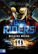 9788378958185 Time Riders Tom 4 Wieczna wojna Scarrow Alex