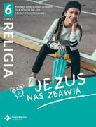 9788380653979 Religia 6 Podręcznik z ćwiczeniami Część 1 Jezus nas zbawia red.: s. Beata Zawiślak, ks. dr Marcin Wojtasik