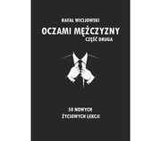 OCZAMI MĘŻCZYZNY - część druga Wicijowski Rafał