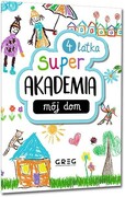 9788381861267 Super Akademia: mój dom 4 latka zespół redakcyjny Wydawnictwa Greg