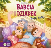 9788382993974 Babcia i Dziadek dają radę! Widzowska Agata