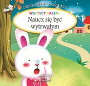 9788377409060 Dziecięce Uczucia Wszyscy razem Naucz się być wytrwałym Opracowanie zbiorowe