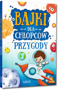 9788375179897 Bajki dla chłopców przygody Kotyl Julia, Olszewska Gabriela, Pacholec Magdalena