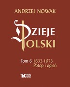 9788375533941 Dzieje Polski Tom 6 Potop i ogień 1632-1673 Nowak Andrzej