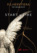 9788328380165 Start a Fire Runda pierwsza Barlińska Katarzyna P.S. Herytiera Pizgacz