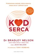 9788384360040 Kod serca. Przełomowa metoda, która otworzy... Bradley Nelson