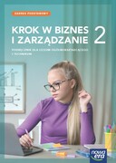 9788326749810 Krok w biznes i zarządzanie 2 Podręcznik Zakres podstawowy Makieła Zbigniew, Rachwał Tomasz