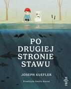 9788382807714 Po drugiej stronie stawu Kuefler Joseph