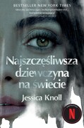 9788382804980 Najszczęśliwsza dziewczyna na świecie wyd. kieszonkowe Jessica Knoll