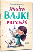 9788375179781 Mądre bajki przyjaźń Antosiewicz Agnieszka
