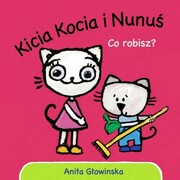 9788382658163 Kicia Kocia i Nunuś Co robisz? Głowińska Anita