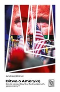 9788381354264 Bitwa o Amerykę Kohut Andrzej