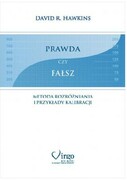 9788365400253 Prawda czy fałsz - metoda rozróżniania i przykłady kalibracji David R. Hawkins