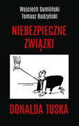 9788394582999 Niebezpieczne związki Donalda Tuska Sumliński Wojciech