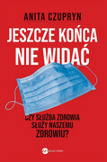 978-83-8032-530-2 Jeszcze końca nie widać Anita Czupryn