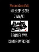 9788393894291 Niebezpieczne związki Bronisława Komorowskiego Sumliński Wojciech