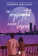 9788383204406 Co wyszeptał nam deszcz Balicka Joanna
