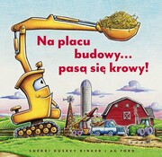 9788310139405 Na placu budowy… pasą się krowy! Rinker Sherri Duskey