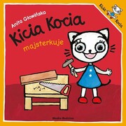 9788382657913 Kicia Kocia majsterkuje Głowińska Anita