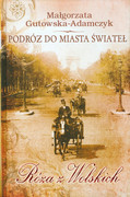 Podróż do miasta świateł. Róża z Wolskich - zdjęcie 1