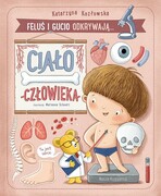 9788310141033 Feluś i Gucio odkrywają... Ciało człowieka Kozłowska Katarzyna
