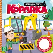 9788382131956 Niezwykły dzień... Koparka Książeczka z dźwiękiem Podgórska Anna