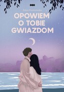 9788381352284 Opowiem o tobie gwiazdom Prusinowska Edyta