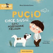 9788310143044 Pucio chce siusiu, czyli pożegnanie pieluszki Galewska-Kustra Marta