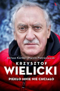 9788326829666 Krzysztof Wielicki Piekło mnie nie chciało Kortko Dariusz, Pietraszewski Marcin