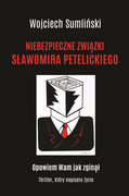 9788394582920 Niebezpieczne związki Sławomira Petelickiego Sumliński Wojciech