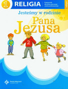 Jesteśmy w rodzinie Pana Jezusa : podręcznik do nauki religii dla pierwszej klasy szkoły podstawowej