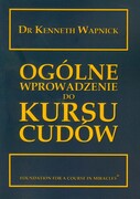 9788360280324 Ogólne wprowadzenie do kursu cudów Wapnick Kenneth