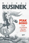 9788324067022 Ptak Dodo, czyli co mówią do nas politycy Rusinek Michał