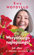 9788308086414 Wszystkiego najlepszego! Jak dbać o własne szczęście Woydyłło Ewa