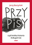 9788396872104 PrzyPiSy czyli krótka historia 8 długich lat Baczyński Jerzy