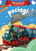 9788382076677 Pociągi. Maluszkowe malowanie Opracowanie zbiorowe