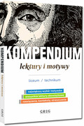 9788381860901 Kompendium - lektury i motywy - liceum/technikum Zespół Autorów i Redaktorów Wydawnictwa GREG