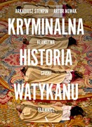 9788326842092 Kryminalna historia Watykanu Nowak Artur, Stempin Arkadiusz