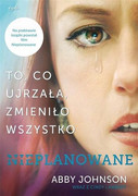 Nieplanowane : dramatyczna historia o przemianie serca byłej dyrektorki kliniki aborcyjnej - zdjęcie 1