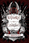 9788367793384 Wampirze cesarstwo Księga 1 Kristoff Jay