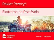 WYJĄTKOWY PREZENT Pakiet Przeżyć Ekstremalne Przeżycia Pakiet Przeżyć Ekstremalne Przeżycia WYJĄTKOWY PREZENT