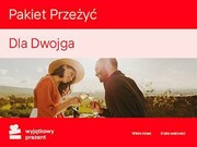 WYJĄTKOWY PREZENT Pakiet Przeżyć dla Dwojga Pakiet Przeżyć dla Dwojga WYJĄTKOWY PREZENT