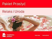 WYJĄTKOWY PREZENT Pakiet Przeżyć Relaks i Uroda Pakiet Przeżyć Relaks i Uroda WYJĄTKOWY PREZENT