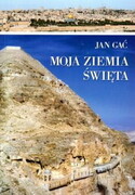 Moja Ziemia Święta (książka) - Jan Gać, kategoria: albumy, Wydawnictwo Bernardinum, 2020 r., oprawa miękka - 58282