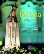 Fatima 1917-2017. 100 lat historii objawień (książka) - Carvalho de Jose, kategoria: Fatima, Wydawnictwo Jedność - 55532