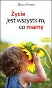 Życie jest wszystkim co mamy (książka) - Bruno Ferrero, kategoria: Ferrero, Wydawnictwo Salezjańskie - Warszawa, 2021 r., oprawa miękka - 06889