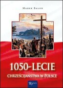 1050-lecie chrześcijaństwa w Polsce (książka), kategoria: historia, dokument, Dom Wydawniczy Rafael, 2016 r., oprawa miękka - 52350