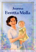 Joanna Beretta Molla (książka) - Ewa Stadtmuller, kategoria: dzieci, Wydawnictwo Drukarnia Diecezjalna - Sandomierz, 2019 r., oprawa miękka - 62352