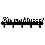 Wieszak na klucze KTO MA KLUCZE [S] 22x5cm